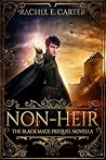 Non-Heir by Rachel E. Carter Non-Heir by Rachel E. Carter