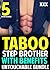TABOO: Step Brother With Benefits Untouchable Bundle: Romance Collection Forbidden Romance Taboo Box Set