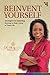 Reinvent Yourself: Strategies for Achieving Success in Every Area of Your Life: ised