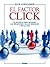 El factor click: El secreto para mejorar las relaciones en los negocios y en la vida (Alta Definición) (Spanish Edition)