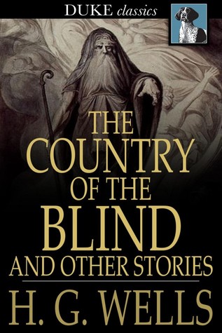 The Country of the Blind, and Other Stories