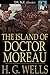 The Island of Doctor Moreau by H.G. Wells The Island of Doctor Moreau by H.G. Wells