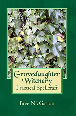 Grovedaughter Witchery: Practical Spellcraft (Kindle Edition)