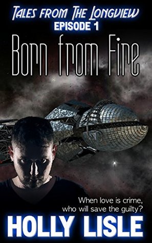 Born From Fire (Tales from the Longview Book 1)