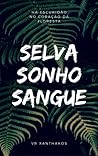 Selva, Sonho, Sangue
