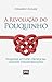 A Revolução do Pouquinho: Pequenas atitudes provocam grandes transformações (Portuguese Edition)