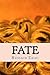 Fate: Life's most intriguing riddle