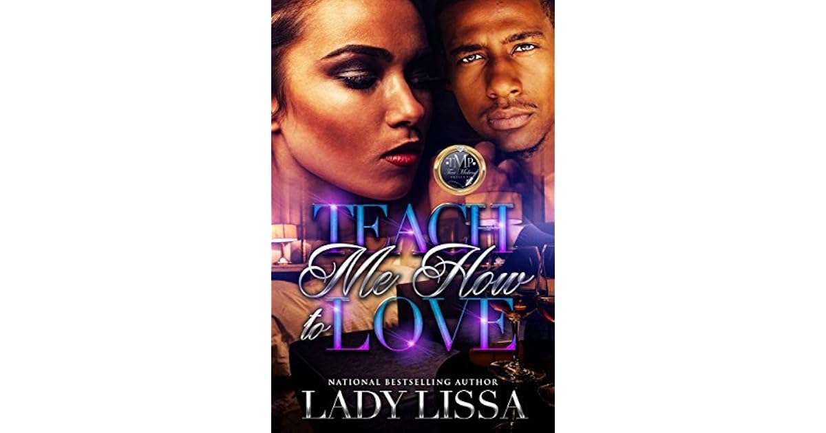 Teach Me How To Love by Lady Lissa