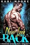 Never Look Back (Bad Boys After Dark, #2)