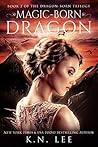 Magic-Born Dragon by K.N. Lee