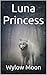Luna Princess (Alyssa Grey ...
