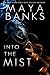 Into the Mist by Maya Banks