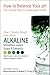 How I Healed Myself from Toxins: Alkaline Smoothies, Juices, Soups & Desserts. High-Energy Foods, Detox Drinks & Natural Weightloss Drinks: How to Balance Your pH