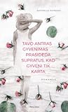 Tavo antras gyvenimas prasideda supratus, kad gyveni tik kartą by Raphaëlle Giordano