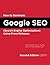 How to Dominate Google SEO (Search Engine Optimization) Using... by Yan Huang