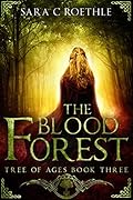 The Blood Forest (Tree of Ages, #3)