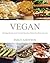 Vegan: 300 Vegan Recipes: Learn to Cook Plant-Based Meals that Please Everyone