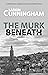 The Murk Beneath (Mickey Bo...