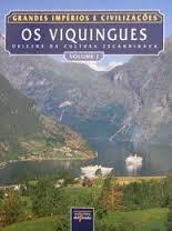 Os Viquingues: Origens da Cultura Escandinava Vol. 1