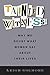 Tainted Witness: Why We Doubt What Women Say About Their Lives (Gender and Culture Series)