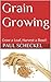 Grain Growing: Grow a Loaf, Harvest a Bowl!