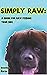 SIMPLY RAW: a guide for raw...