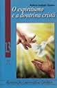 O espiritismo e a doutrina cristã (Coleção Paulo Apóstolo, #13)