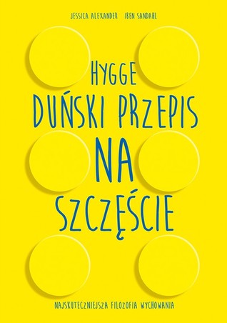 Hygge. Duński przepis na szczęście. Najskuteczniejsza filozofia wychowania