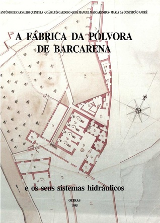 A Fábrica da Pólvora de Barcarena e os seus sistemas hidráulicos