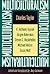 Multiculturalism and the Politics of Recognition by Charles Margrave Taylor