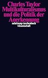 Multikulturalismus und die Politik der Anerkennung