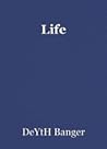 Life