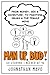 Man Up, Bud!: From Money, S...
