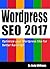 Wordpress SEO 2017 (Webmaster Series Book 4)
