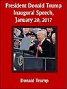 President Donald Trump Inaugural Speech by Donald J. Trump