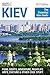 Kiev Travel Guide: Kiev Travel Guide: The Essential Kiev Guide (2018 Edition). What to do in Kiev Ukraine: Food, Sights, Adventure, Arts, Culture, Maps and other cool stuff! (Go2UA travel guides)