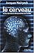 Tout savoir sur le cerveau et les dernières découvertes sur le moi