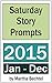 Writing Prompts 265: Saturday Story Prompt Collection 2015 - Book 6 (Saturday Story Prompts Yearly Collections)