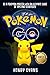 Pokemon Go: Be a Pokemon Master with an Ultimate Guide of Tips and Strategies (Pokemon Go, Pokemon Game, Pokemon Memes, Pikachu, Android Game)