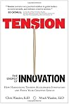 Tension: The Energy of Innovation Tension: The Energy of Innovation