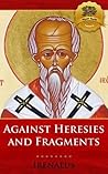 Against Heresies ...