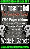 The complete “A Glimpse into Hell” series - 6 books, 215 chap... by Wade H. Garrett