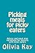 Picking meals for picky eaters by Olivia Kay