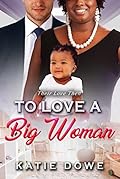 To Love A Big Woman