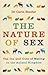 The Nature of Sex: The Ins and Outs of Mating in the Animal Kingdom
