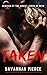 Taken: Seduced By The Sadis...