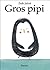 Gros pipi