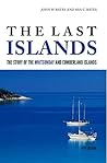 The Last Islands: The Story of the Whitsunday and Cumberland Islands The Last Islands: The Story of the Whitsunday and Cumberland Islands