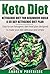 Keto Diet: Ketogenic Diet for Beginners Build A 30 Day Ketogenic Diet Plan: Easy-to-use Ketogenic Diet Meal Plan Designed to Make Staying Keto Delicious ... Ketogenic Cleanse, Diabetes Book Book 1)