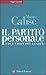 Il partito personale. I due corpi del leader by Mauro Calise
